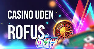 Bedste casino uden rofus - Spil sikkert og ansvarligt